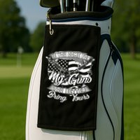 2nd Amendment If You Come For My Guns You Better Bring Yours Golf Towel