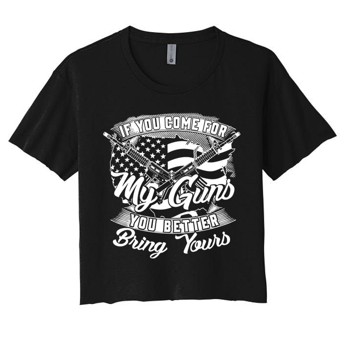 2nd Amendment If You Come For My Guns You Better Bring Yours Crop Top
