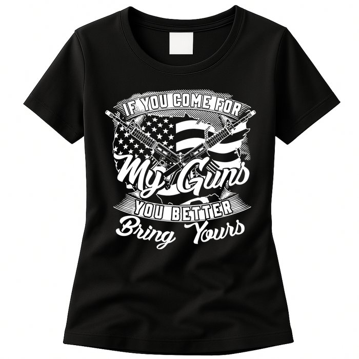 2nd Amendment If You Come For My Guns You Better Bring Yours Womens T-Shirt