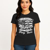 2nd Amendment If You Come For My Guns You Better Bring Yours Womens T-Shirt