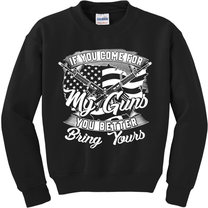 2nd Amendment If You Come For My Guns You Better Bring Yours Kids Sweatshirt