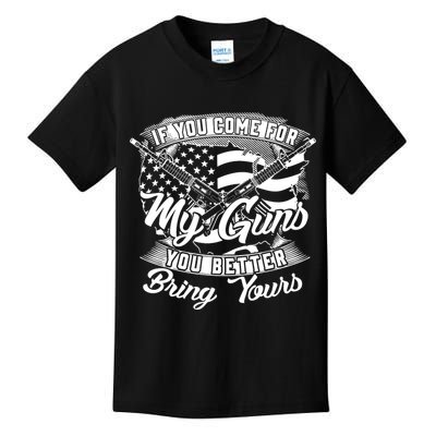 2nd Amendment If You Come For My Guns You Better Bring Yours Kids T-Shirt