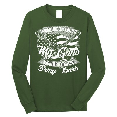 2nd Amendment If You Come For My Guns You Better Bring Yours Long Sleeve Shirt