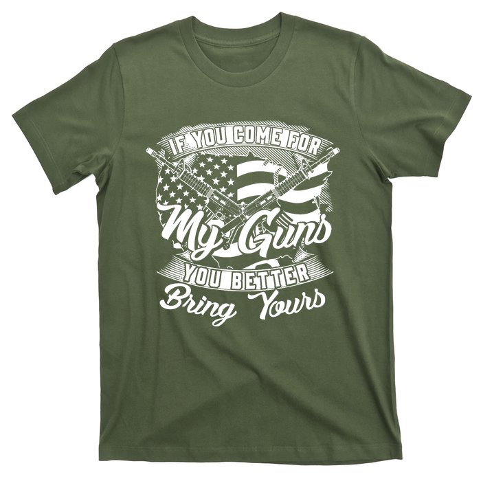 2nd Amendment If You Come For My Guns You Better Bring Yours T-Shirt