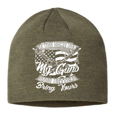 2nd Amendment If You Come For My Guns You Better Bring Yours Sustainable Beanie
