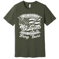 2nd Amendment If You Come For My Guns You Better Bring Yours Premium T-Shirt