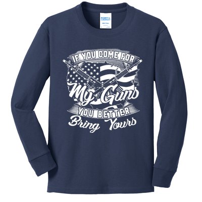 2nd Amendment If You Come For My Guns You Better Bring Yours Kids Long Sleeve Shirt