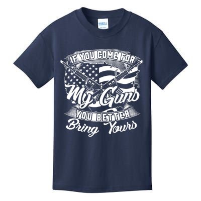 2nd Amendment If You Come For My Guns You Better Bring Yours Kids T-Shirt