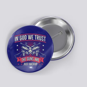 2nd Adt In God We Trust The Guns Are Backup Gift Button