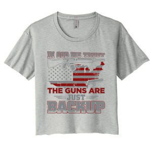 2nd Adt In God We Trust The Guns Are Backup Gift Women's Crop Top Tee