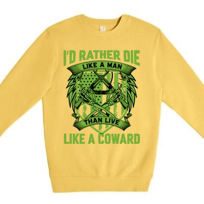 2nd Amendment I'd Rather Die Like A Man Than Live Like A Coward Premium Crewneck Sweatshirt