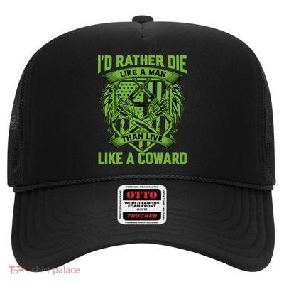 2nd Amendment I'd Rather Die Like A Man Than Live Like A Coward High Crown Mesh Back Trucker Hat