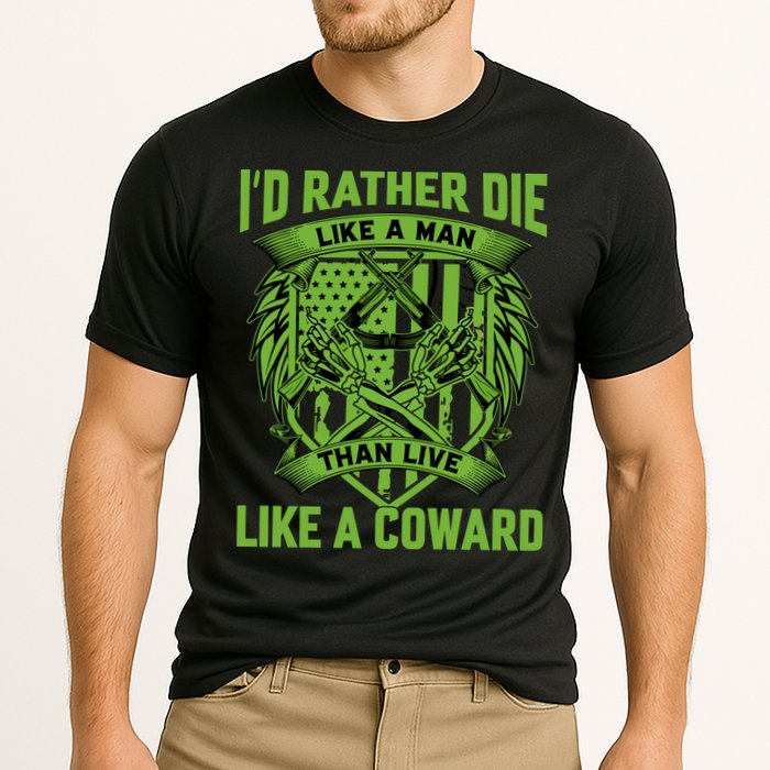 2nd Amendment I'd Rather Die Like A Man Than Live Like A Coward Performance Shirt