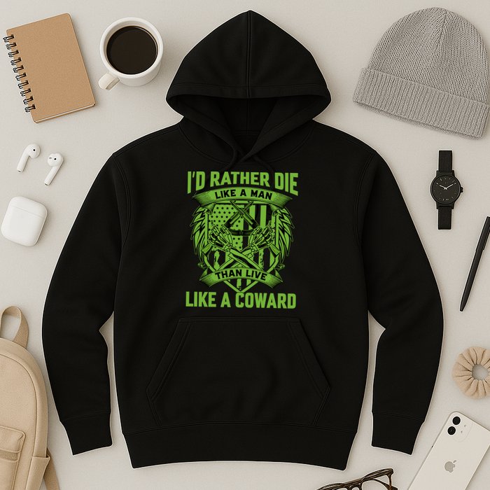 2nd Amendment I'd Rather Die Like A Man Than Live Like A Coward Hoodie