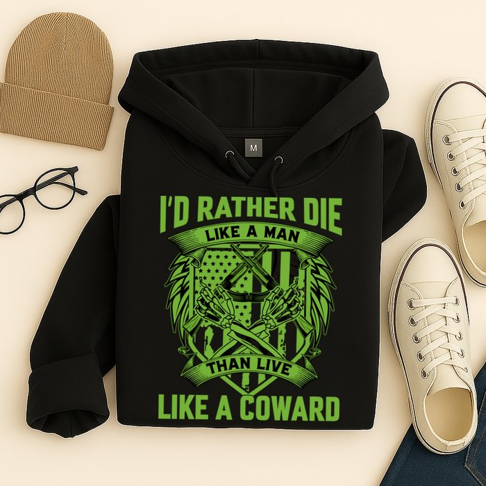2nd Amendment I'd Rather Die Like A Man Than Live Like A Coward Hoodie