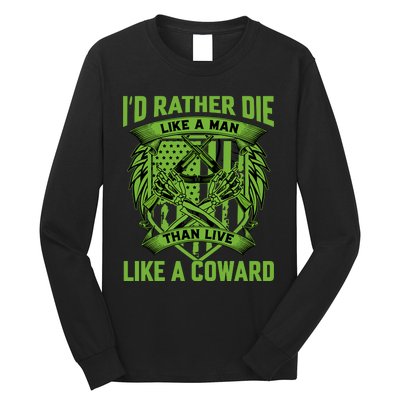 2nd Amendment I'd Rather Die Like A Man Than Live Like A Coward Long Sleeve Shirt