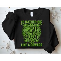 2nd Amendment I'd Rather Die Like A Man Than Live Like A Coward Sweatshirt