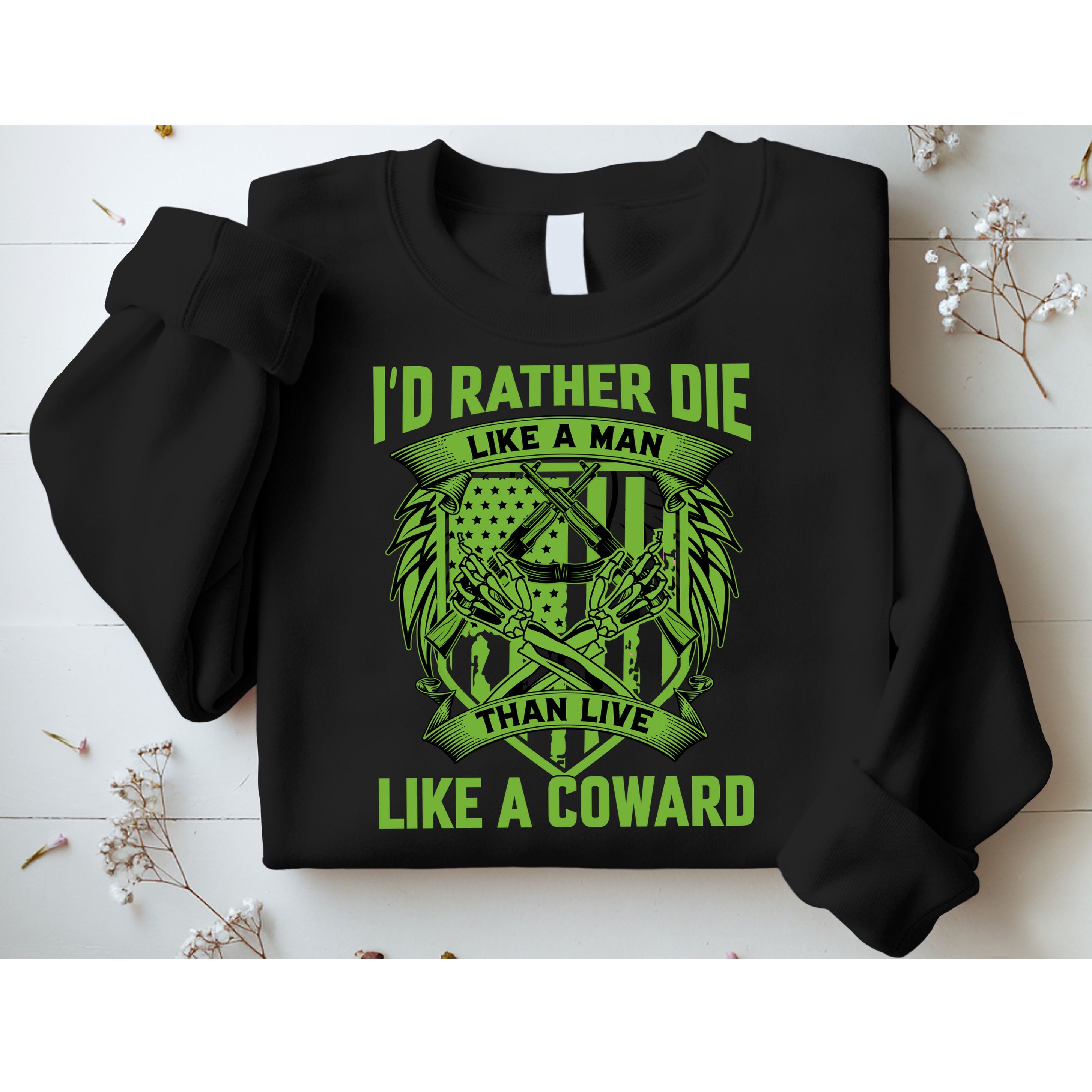 2nd Amendment I'd Rather Die Like A Man Than Live Like A Coward Sweatshirt