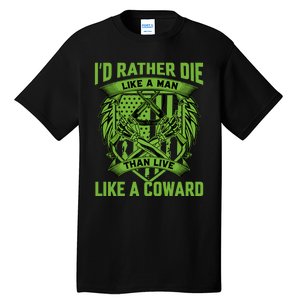 2nd Amendment I'd Rather Die Like A Man Than Live Like A Coward Tall T-Shirt