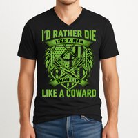 2nd Amendment I'd Rather Die Like A Man Than Live Like A Coward V-Neck T-Shirt