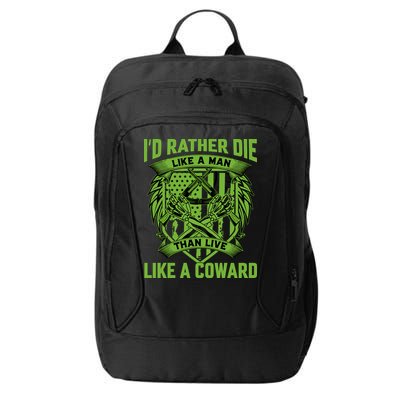 2nd Amendment I'd Rather Die Like A Man Than Live Like A Coward City Backpack