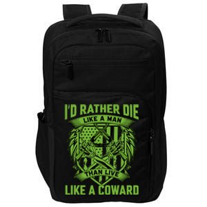 2nd Amendment I'd Rather Die Like A Man Than Live Like A Coward Impact Tech Backpack