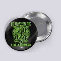 2nd Amendment I'd Rather Die Like A Man Than Live Like A Coward Button