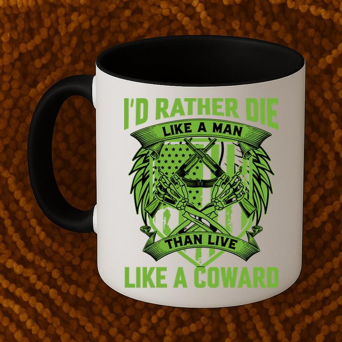 2nd Amendment I'd Rather Die Like A Man Than Live Like A Coward Mug