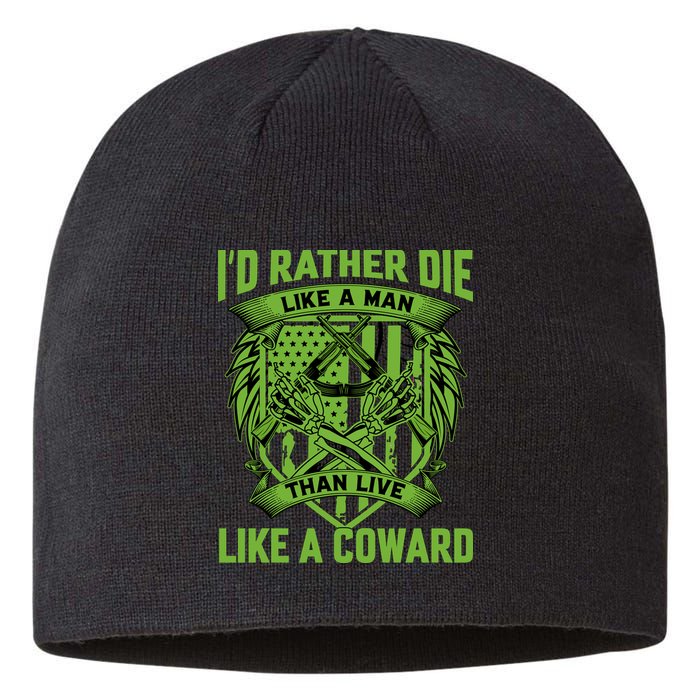 2nd Amendment I'd Rather Die Like A Man Than Live Like A Coward Sustainable Beanie