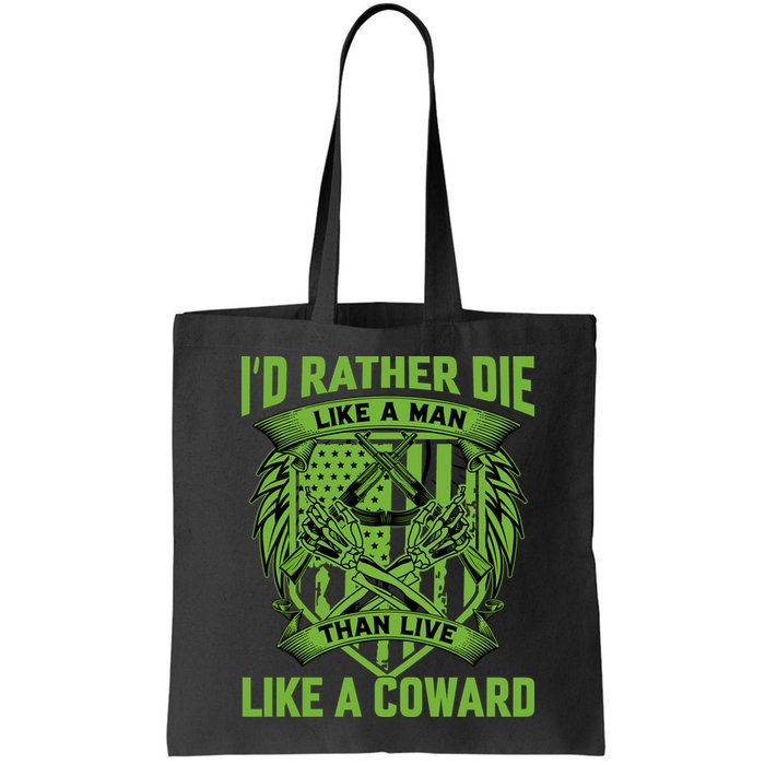 2nd Amendment I'd Rather Die Like A Man Than Live Like A Coward Bag
