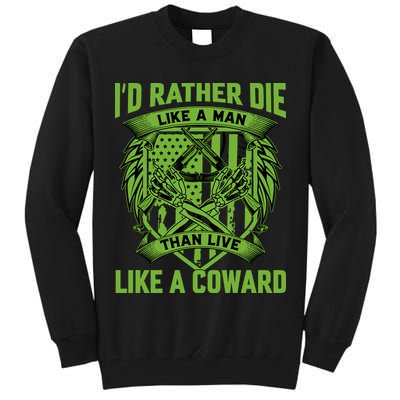 2nd Amendment I'd Rather Die Like A Man Than Live Like A Coward Tall Sweatshirt