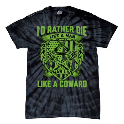 2nd Amendment I'd Rather Die Like A Man Than Live Like A Coward Tie-Dye T-Shirt