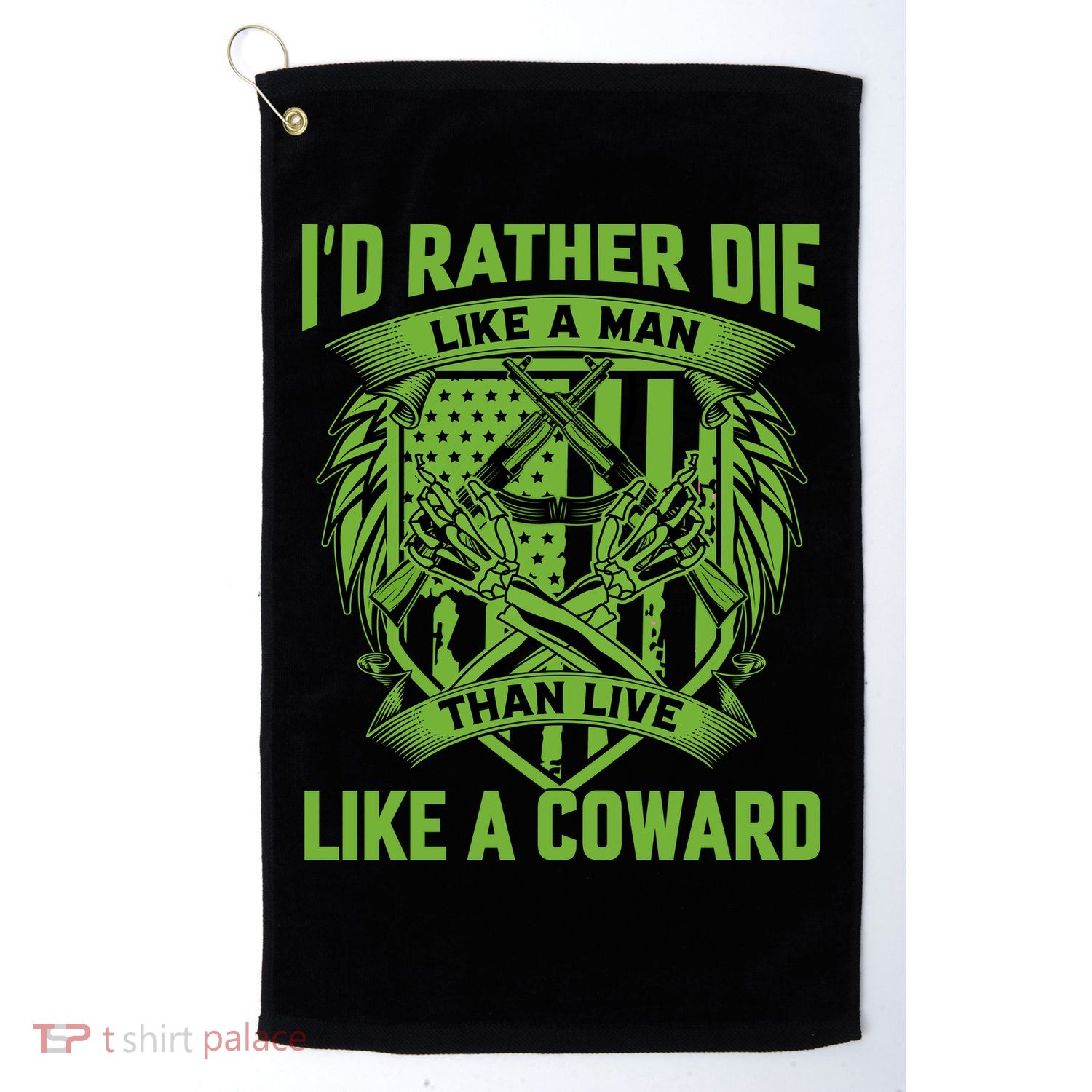 2nd Amendment I'd Rather Die Like A Man Than Live Like A Coward Golf Towel