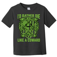2nd Amendment I'd Rather Die Like A Man Than Live Like A Coward Toddler T-Shirt