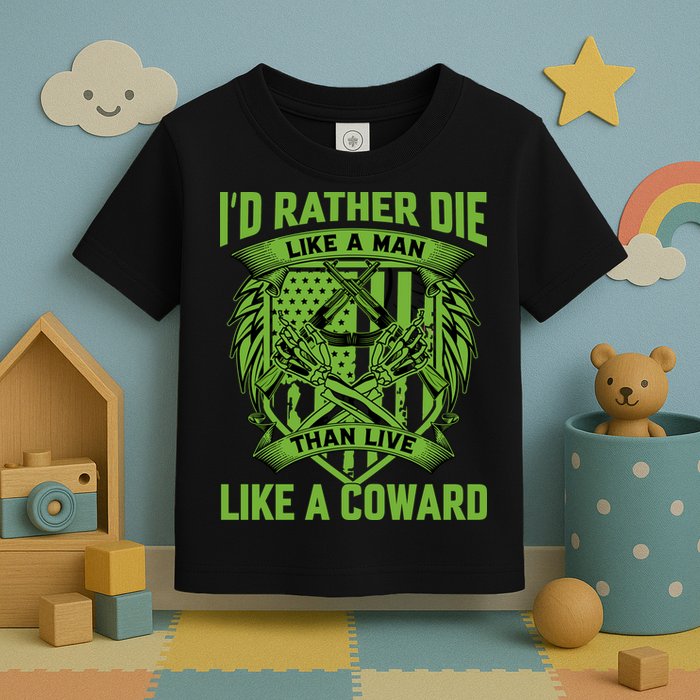2nd Amendment I'd Rather Die Like A Man Than Live Like A Coward Toddler T-Shirt