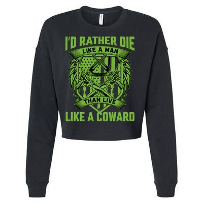 2nd Amendment I'd Rather Die Like A Man Than Live Like A Coward Cropped Pullover Crew
