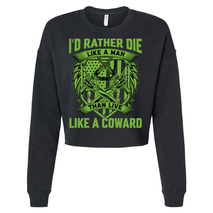 2nd Amendment I'd Rather Die Like A Man Than Live Like A Coward Cropped Pullover Crew