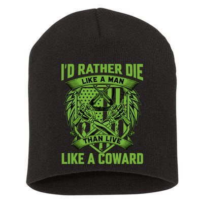2nd Amendment I'd Rather Die Like A Man Than Live Like A Coward Short Acrylic Beanie
