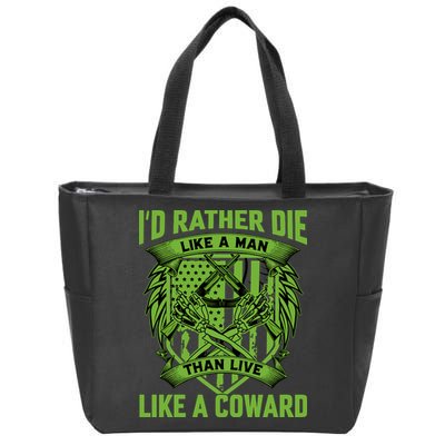 2nd Amendment I'd Rather Die Like A Man Than Live Like A Coward Zip Tote Bag