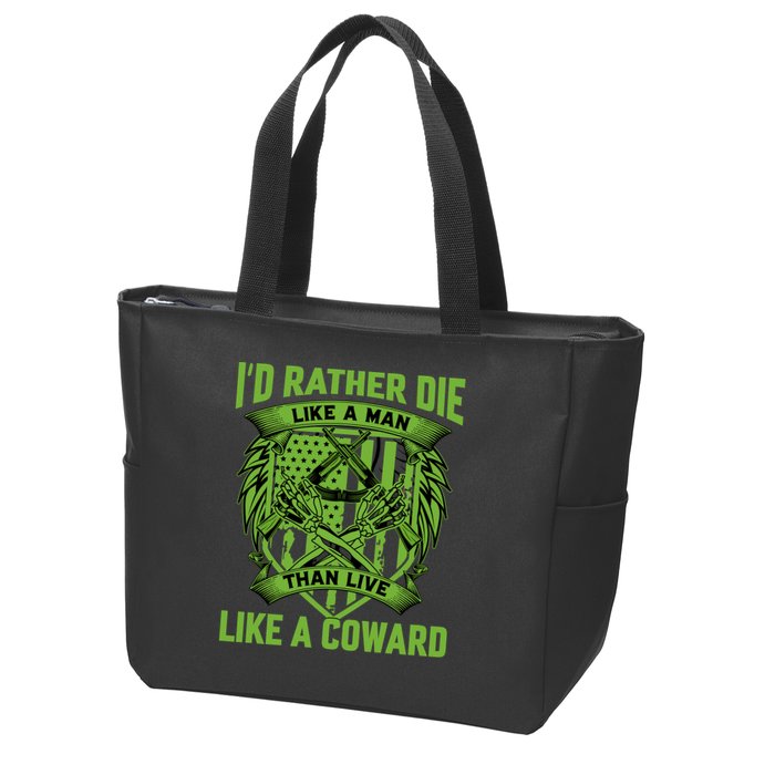 2nd Amendment I'd Rather Die Like A Man Than Live Like A Coward Zip Tote Bag