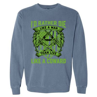 2nd Amendment I'd Rather Die Like A Man Than Live Like A Coward Garment-Dyed Sweatshirt