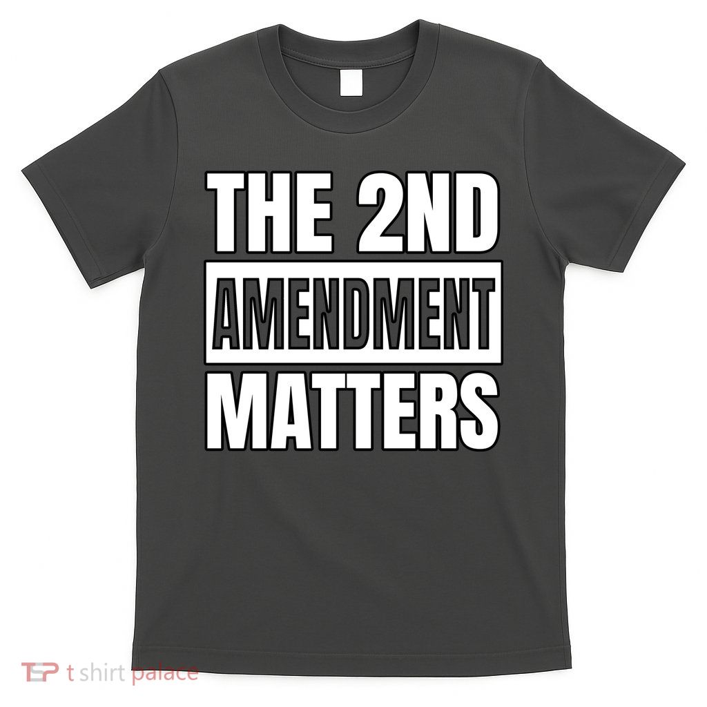 2nd Amendment Matters T-Shirt
