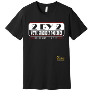 2 By 2: Were Stronger Together With Logo Premium T-Shirt