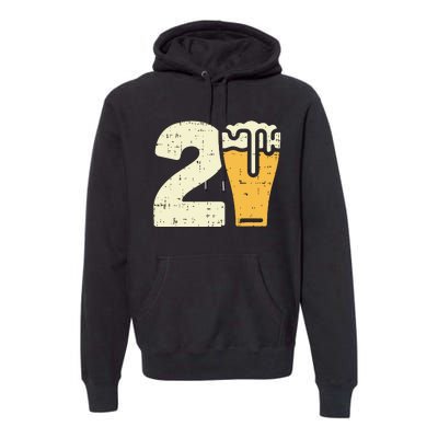 21 Beer 21st Birthday Bday Party Year Old Him Gift Premium Hoodie