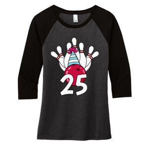 25 Birthday Bowling Theme Bowler 25th Bday Party Celebration Women's Tri-Blend 3/4-Sleeve Raglan Shirt