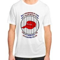 2024 Bad Decisionsdon’T Blame Me I Don’T Vote For Felons Adult ChromaSoft Performance T-Shirt