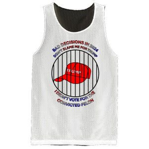 2024 Bad Decisionsdon’T Blame Me I Don’T Vote For Felons Mesh Reversible Basketball Jersey Tank