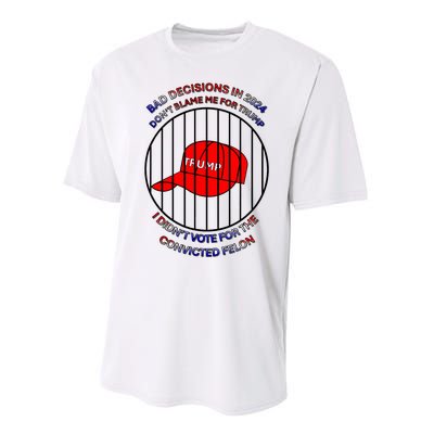 2024 Bad Decisionsdon’T Blame Me I Don’T Vote For Felons Performance Sprint T-Shirt