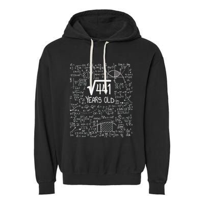 21st Birthday Design Square Root Of 441 21 Years Old Garment-Dyed Fleece Hoodie