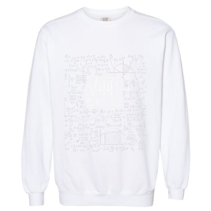 21st Birthday Design Square Root Of 441 21 Years Old Garment-Dyed Sweatshirt
